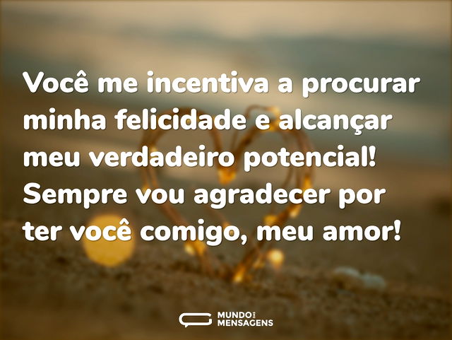 Você me incentiva a procurar minha felic...