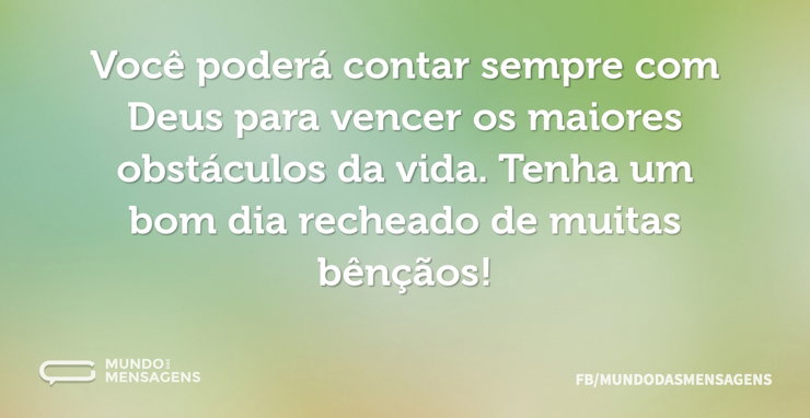 Você poderá contar sempre com Deus para - Mundo das Mensagens
