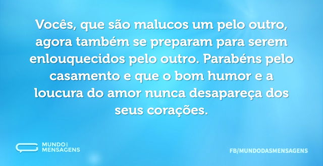 Aos loucos de amor, parabéns pelo casamento