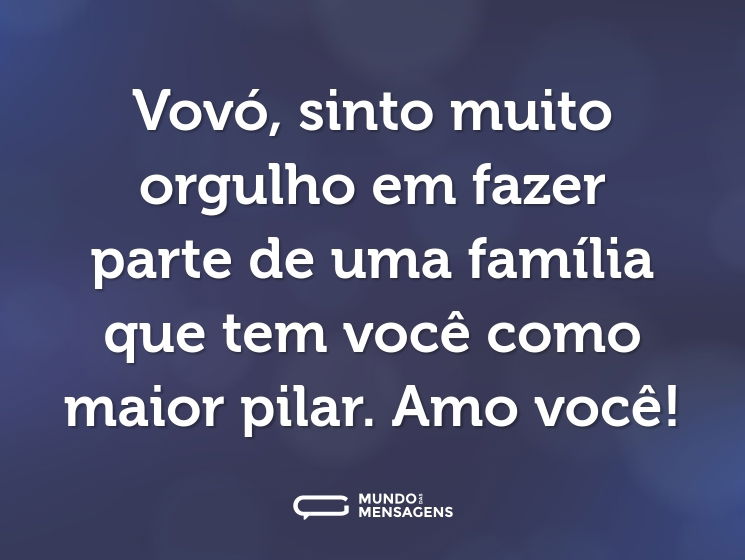 Vovó, sinto muito orgulho em fazer parte de uma família que tem você como maior pilar. Amo você!