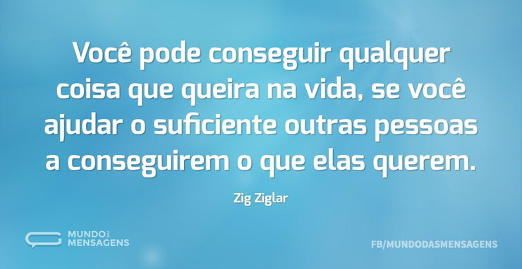 Voc Pode Conseguir Qualquer Coisa Que Q Mundo Das Mensagens